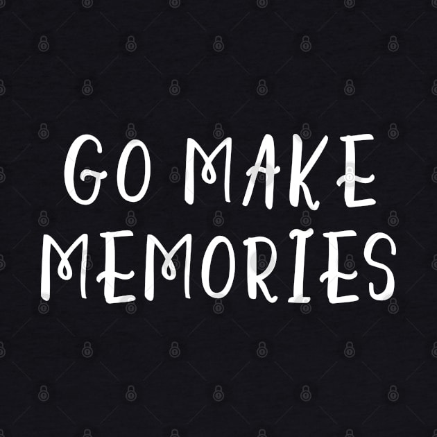 Go Make Memories by Red